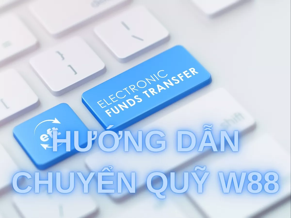 huong dan chuyen quy w88.jpg