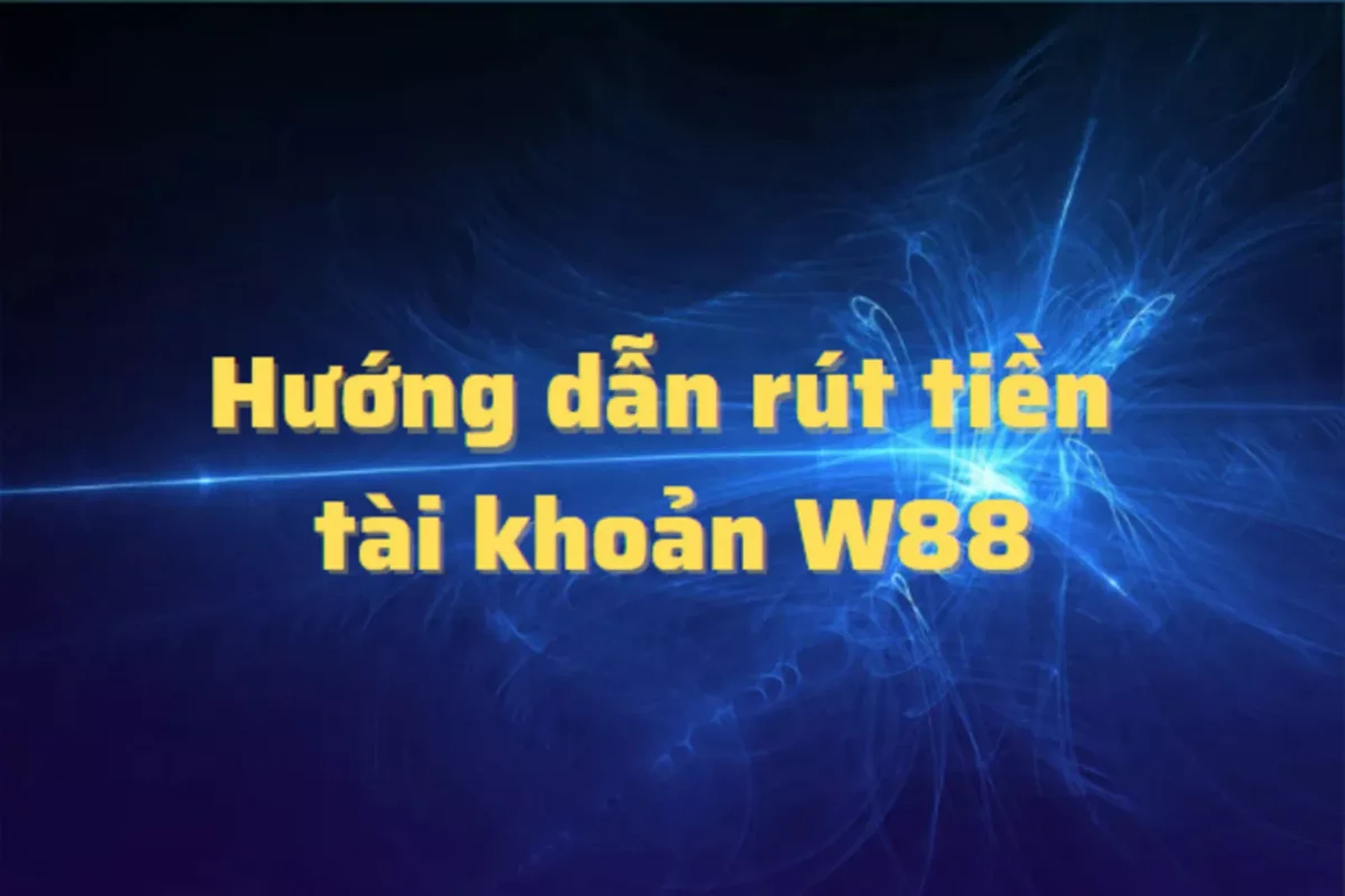 huong dan rut tien w88 ve tai khoan ngan hang don gian.jpg