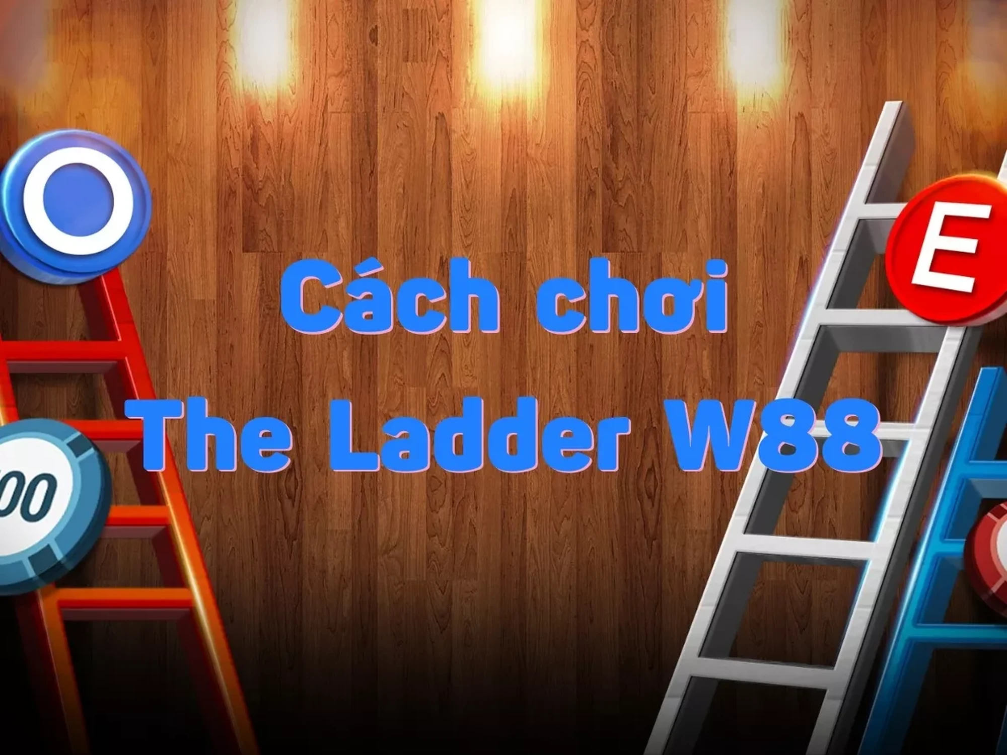 cach choi the ladder tai w88.jpg