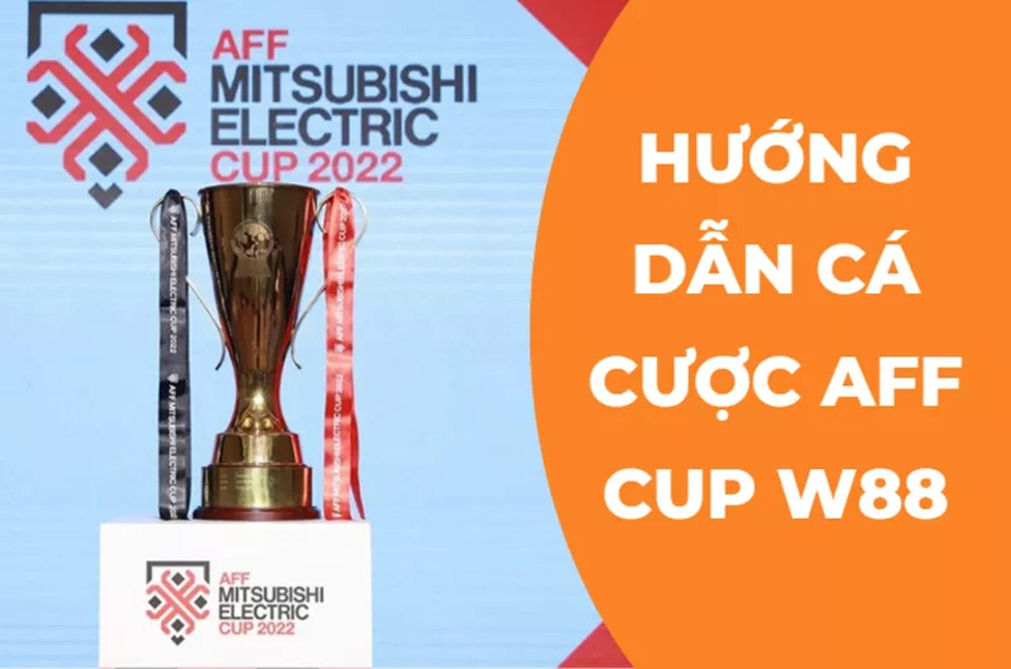 huong dan ca cuoc aff cup w88 don gian va moi nhat.png